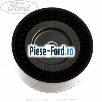 Rola ghidaj fara caneluri, curea transmisie Ford Tourneo Custom 2014-2018 2.2 TDCi 100 cp